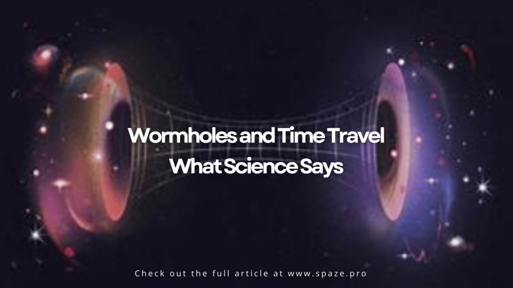 Wormholes and Time Travel: What Science Says