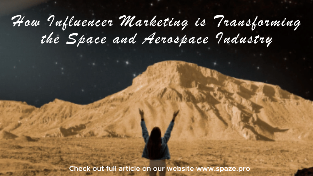 How Influencer Marketing is Transforming the Space and Aerospace Industry