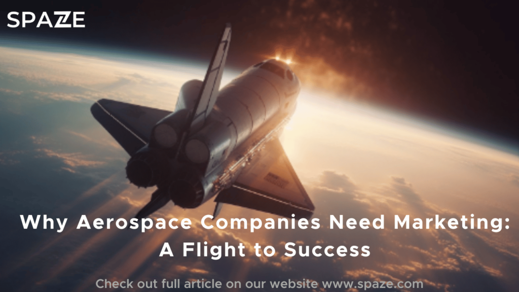 Why Aerospace Companies Need Marketing : A Flight to Success